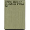 Defence Counsel in International Criminal Law door J.P.W. Temminck Tuinstra