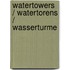 Watertowers / Watertorens / Wasserturme
