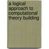A logical approach to computational theory building door J. Kamps