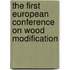 The First European Conference on Wood Modification