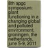 8th Apgc Symposium: Plant Functioning In A Changing Global And Polluted Environment, Groningen, The Netherlands, June 5-9, 2011