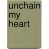 Unchain My Heart by Kuipers