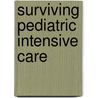 Surviving Pediatric Intensive Care door H. Knoester