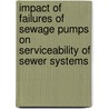 Impact of failures of sewage pumps on serviceability of sewer systems door J.L. Korving