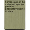 Homeostasis of the molecular species profile of phoshatidylcholine in Yeast door H.A. Boumann