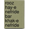 Rooz Hay-e Nefride bar Khak-e Nefride by D. Verhulst