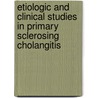 Etiologic and clinical studies in primary sclerosing cholangitis door C. Ij Ponsioen