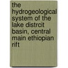 The hydrogeological system of the lake distrcit basin, central main Ethiopian rift door P.T. Tenalem