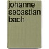 Johanne Sebastian Bach