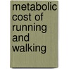 Metabolic cost of running and walking by K.E. bijker