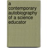 A Contemporary Autobiography of a Science Educator door S.D. Robinson