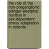 The role of the non-preganglionic Edinger-Westphal nucleus in sex-dependent stress adaptation in rodents door N.M. Derks