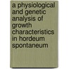 A physiological and genetic analysis of growth characteristics in hordeum spontaneum door C.P.E. van Rijn