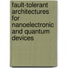 Fault-tolerant architectures for nanoelectronic and quantum devices door J. Han