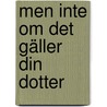 Men inte om det gäller din dotter door J. Guillou