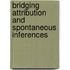 Bridging attribution and spontaneous inferences