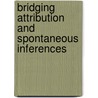 Bridging attribution and spontaneous inferences door J. Ham