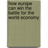 How Europe can win the battle for the world economy door Willem Vermeend