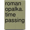 Roman Opalka. Time Passing by S. Gold
