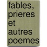 Fables, prieres et autres poemes door E. Itterbeek