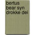 Bertus Bear syn drokke dei