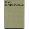 Mien Modersproake by F. Martens -Berends