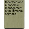 Federated and autonomic management of multimedia services by Jeroen Famaey