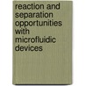 Reaction and separation opportunities with microfluidic devices door R.C. Kolfschoten