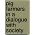 Pig farmers in a dialogue with society