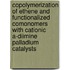 Copolymerization of Ethene and Functionalized Comonomers with Cationic a-Diimine Palladium Catalysts