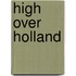 High over Holland