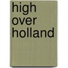 High over Holland door Karel Tomeï