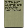 SketchUp Pro 7.1, LayOut and StyleBuilder Basic manual door W.R. Goudschaal