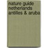 Nature guide Netherlands Antilles & Aruba