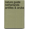 Nature guide Netherlands Antilles & Aruba door Karel Beylevelt