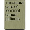 Transmural care of terminal cancer patients door F.W.J.M. Smeenk