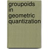 Groupoids in geometric quantization by R.D. Bos
