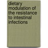 Dietary modulation of the resistance to intestinal infections by I.M.J. Bovee-Oudenhoven