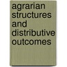 Agrarian Structures and Distributive Outcomes by B. Rai Paudyal