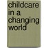 Childcare in a changing world