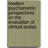 Modern psychometric perspectives on the evaluation of clinical scales