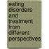 Eating disorders and treatment from different perspectives