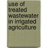 Use of treated wastewater in irrigated agriculture by F.P. Huibers