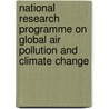 National research programme on global air pollution and climate change door R.F.B. Isarin