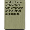 Model-driven architecture with emphasis on industrial applications by M. van Sinderen