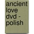 Ancient Love Dvd - Polish