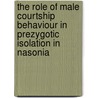 The role of male courtship behaviour in prezygotic isolation in Nasonia door A. Peire Morais