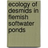 Ecology of desmids in flemish softwater ponds door A. Pals