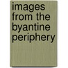 Images from the Byantine Periphery door E. Constantinides