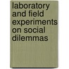 Laboratory and Field Experiments on Social Dilemmas door J.T.R. Stoop